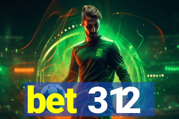 bet 312